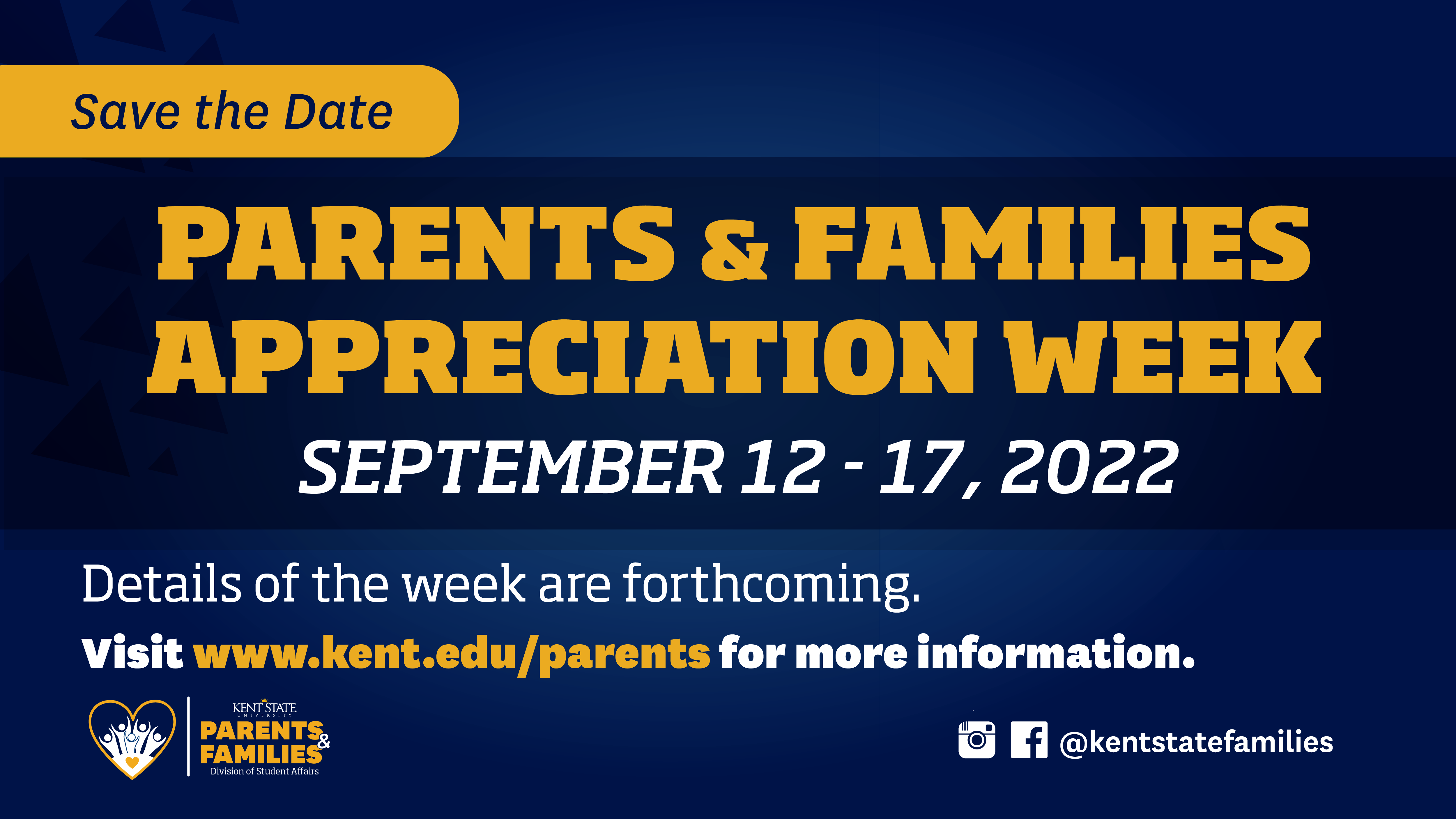 Save the Date Parents & Families Appreciation Week September 12-17, 2022. Details of the week are forthcoming.
