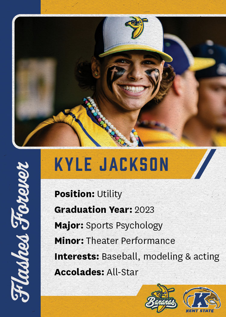Reverse side of Kyle Jackson’s baseball card showing a smiling portrait of him wearing a Bananas cap and yellow jersey. Text on the card lists:  Position: Utility  Graduation Year: 2023  Major: Sports Psychology  Minor: Theater Performance  Interests: Baseball, modeling & acting  Accolades: All-Star “Flashes Forever” and both team logos appear at the bottom.
