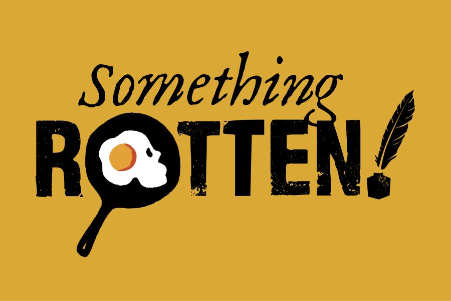 "Something Rotten!" Written on a stage with a fried egg in a pan. 