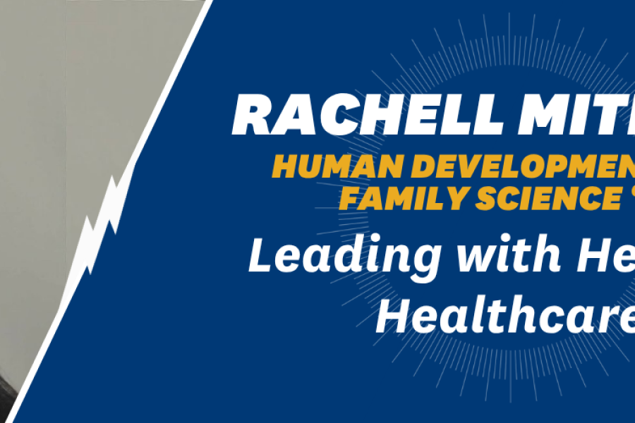 Rachell Miterko, Human Development and Family Science '20: Leading with Heart in Healthcare