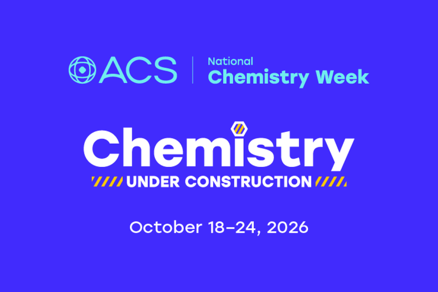 American Chemical Society National Chemistry Week, October 18–24, 2026. Theme: "Chemistry Under Construction."