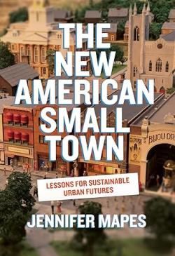 Cover of Mapes book The New American Small Town