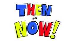 A graphic with the words Then and Now in block font in the colors red, blue and yellow