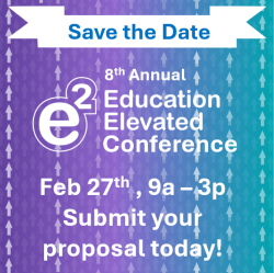 save the date for the 8th annual education elevated conference February 27th from 9am to 3pm