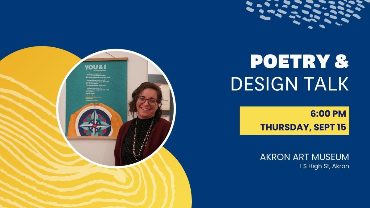 Poetry and Design Talk. 6:00 PM Thursday, Sept 15. Akron Art Museum, 1 S High St, Akron