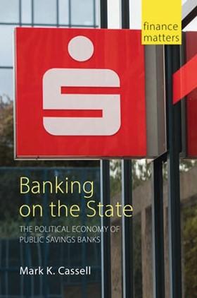 Book cover image of Mark Cassell's book Banking on the State