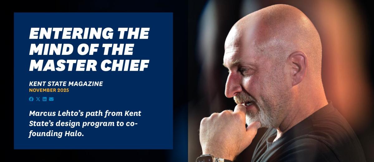 Cover of Kent State Magazine showing a man looking pensive, holding his chin and to his left are the words "Entering the Mind of the Master Chief. Kent State Magazine. November 2025. Marcus Lehto's path from Kent State's design program to co-founding Halo."