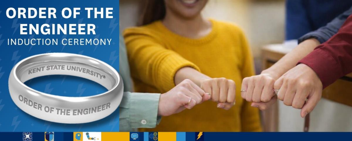 Order of the Engineer Induction Ceremony with photo of a group of students showing of their stainless steel rings and a closeup of the kent State Ring. 