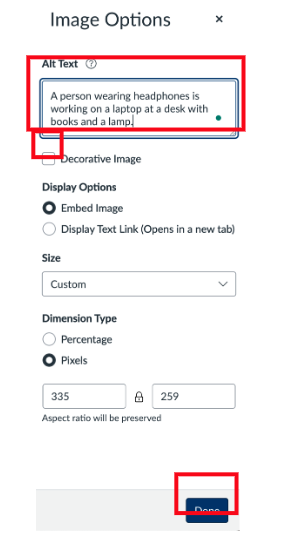 A screenshot of the "Image Options" sidebar in a Canvas editor. The "Alt Text" field is populated with the description: "A person wearing headphones is working on a laptop at a desk with books and a lamp" and is called out with a red box. The interface also includes a checkbox to mark the image as decorative called out with a red box, display settings for embedding or linking, and fields for adjusting image dimensions in pixels. There is a Done button at the bottom also called out with a red box.
