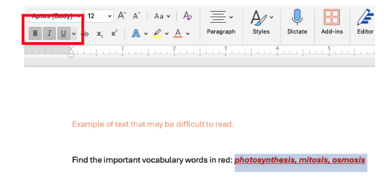 A screenshot of the Microsoft Word editing ribbon and document workspace. The bold, italics, and underline options are called out in red. The document contains two examples of text formatting that present accessibility challenges:  The first line is light orange text on a white background, demonstrating a low-color-contrast issue that is difficult to read.  The second line includes the phrase "photosynthesis, mitosis, osmosis" highlighted in light blue, with the words appearing in red, bold, underlined, and