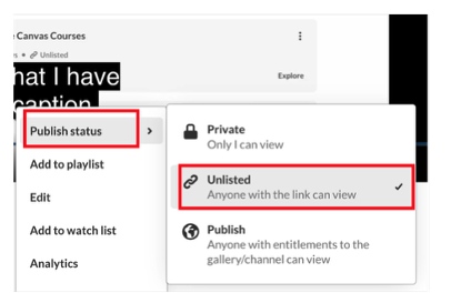 A screenshot of a video in Kaltura with the options menu expanded and Publish status highlighted in gray, further expanded to include the publishing options. The unlisted option is highlighted in gray and includes a check mark on the right.