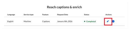 A screenshot of the Reach captions & enrich menu in Kaltura after captions have been ordered. The original order appears with options to complete Actions, including an edit option represented by a blue pencil icon on the far right.