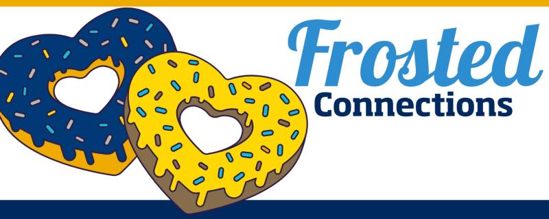 cartoon graphic of one blue-frosted and one yellow-frosted heart-shaped donut next to the words"Frosted Connections"
