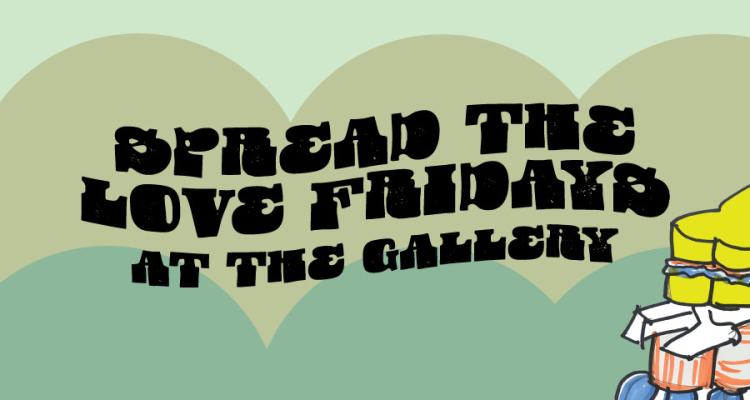 Flyer for Spread the Love at the Gallery, a crude drawing of sandwiches