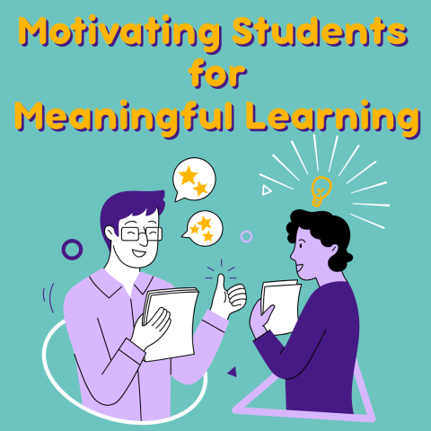 Motivating Students for Meaningful Learning