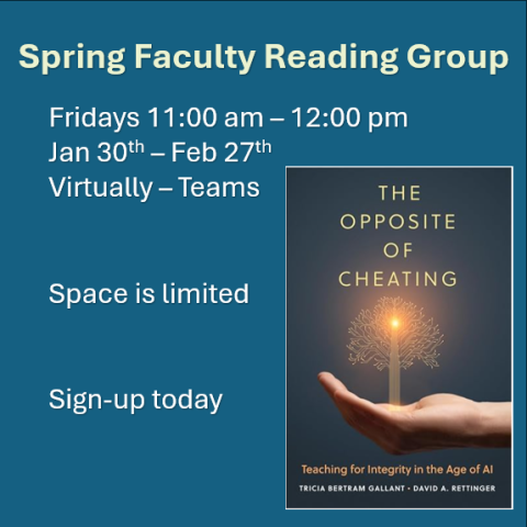 Spring Faculty Reading Group, Fridays 11-12, January 30 through February 27th, virtually via teams, space is limited sign up today with an image of the bookcover of The Opposite of Cheating:  Teaching for Integrity in the Age of AI
