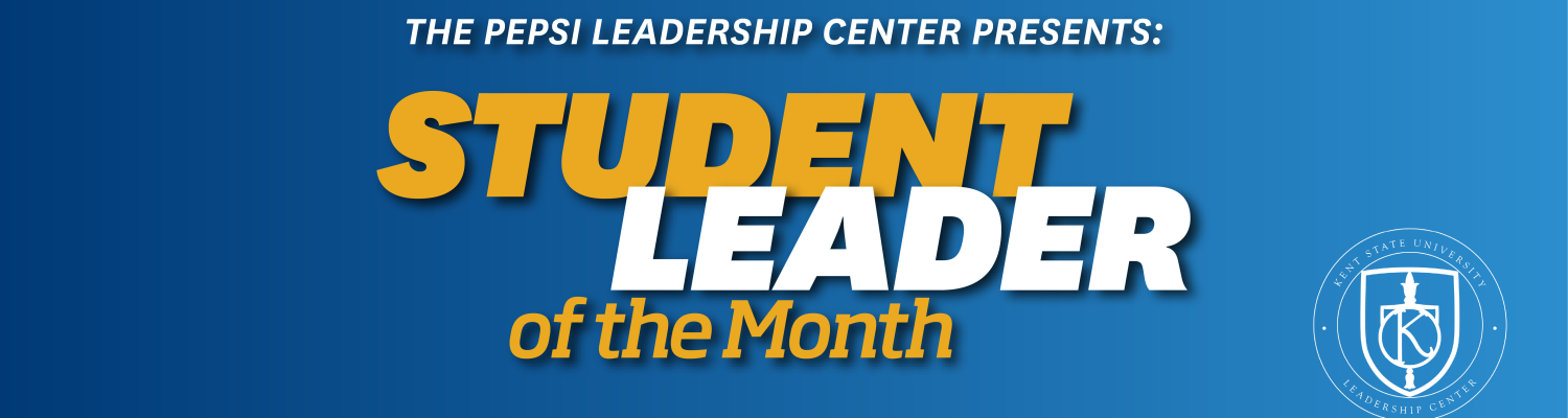 Graphic reading "Pepsi Leadership Center presents: Student Leader of the Month" with a dark blue background