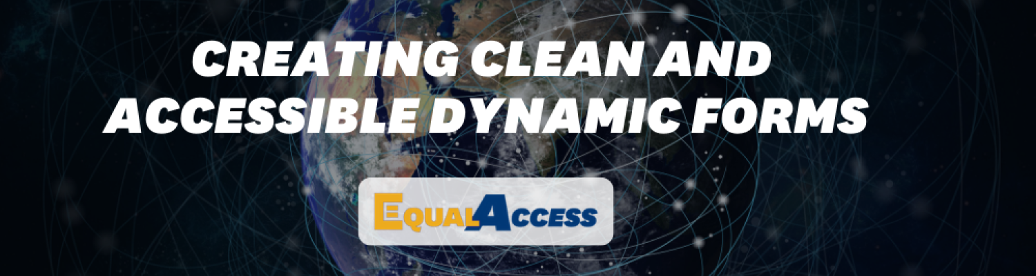 Creating Clean and Accessible Dynamic Forms