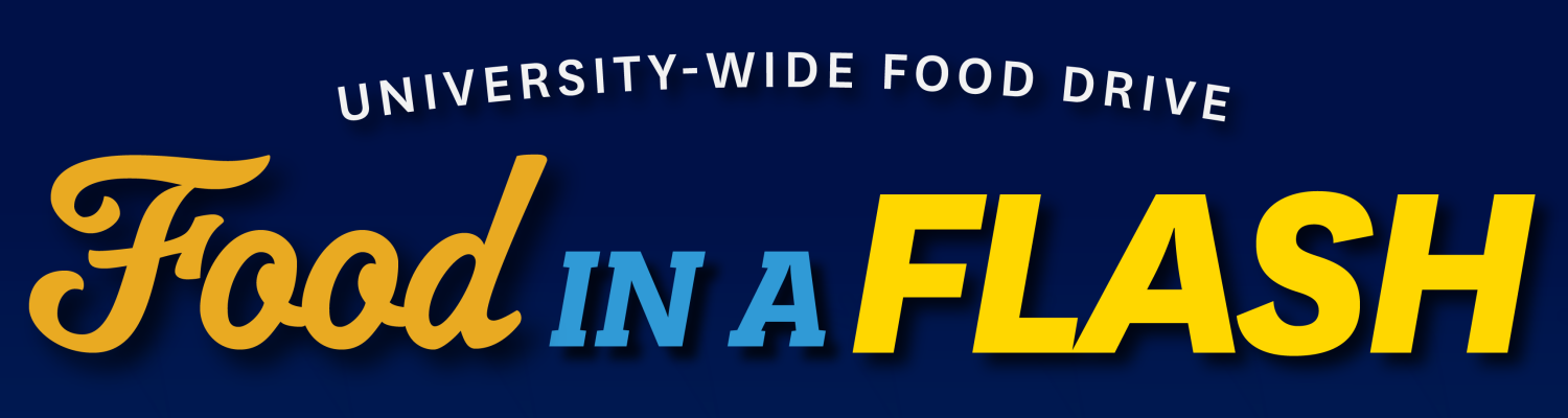 Food in a Flash promotional graphic that says: "University-wide Food Drive" in white near the top of the graphic and says: "Food in a Flash" in orange, blue, and yellow against a dark blue background