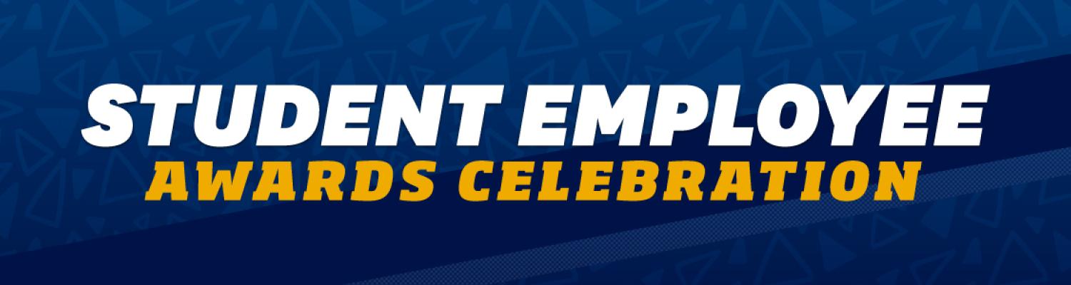 Banner image that reads "Student Employee Awards Celebration."