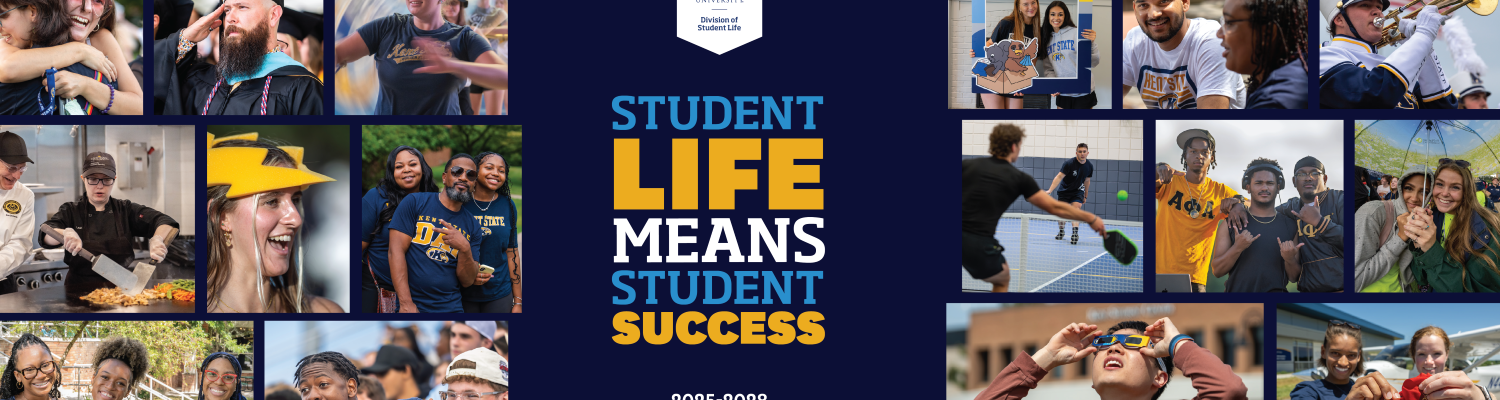 Banner reading "Student Life Means Student Success: 2025-2028 Strategic Plan." The words are surrounded by a collage of photos featuring students in various settings and activities. The Kent State Student Life logo is centered at the top of the banner.