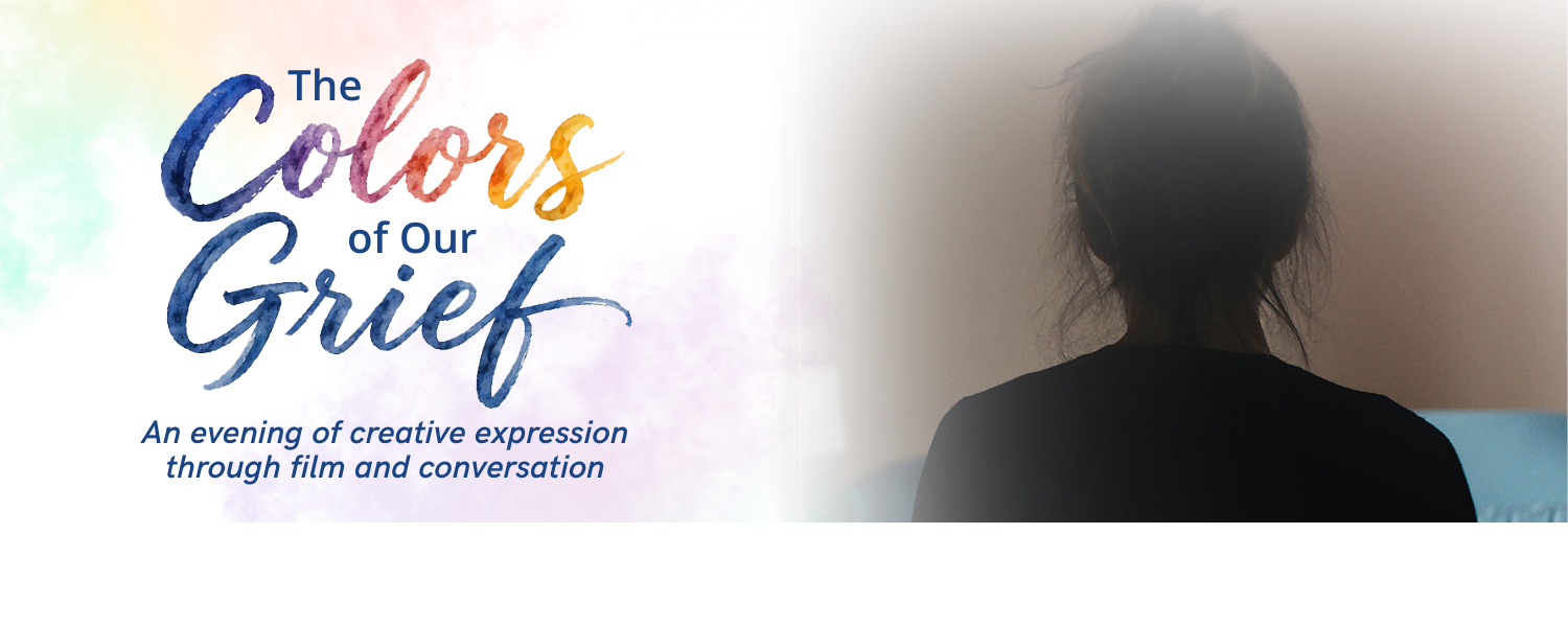 Colorful text that say "colors of our Grief" and "an evening of creative expression and conversation" 