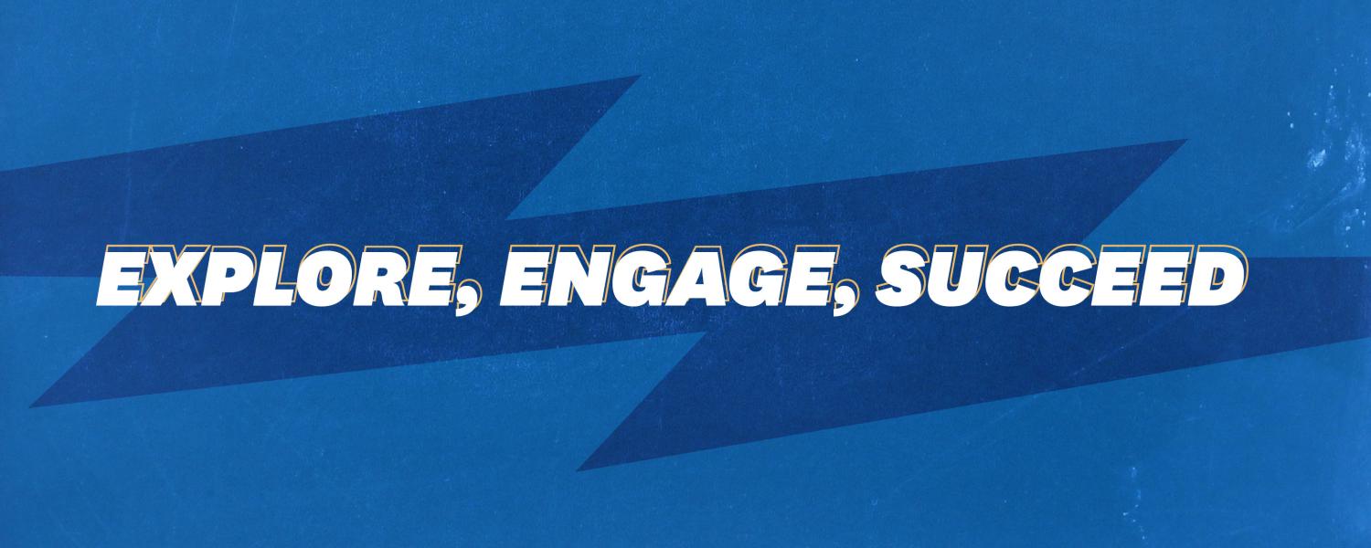 A banner with text that reads "explore, engage, succeed."