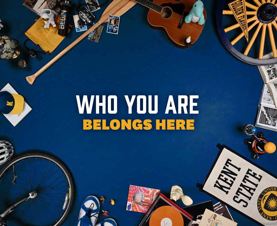 Who You Are Belongs at Kent State