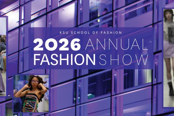 Fashion models in squares overlaying purple building background with the word "KSU School of Fashion 2026 Annual Fashion Show"
