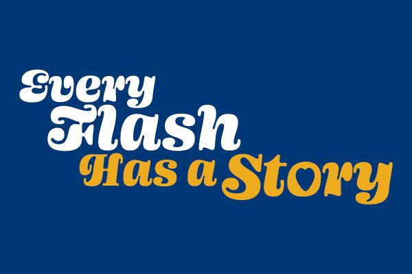 Blue and gold text that reads "Every Flash has a story"