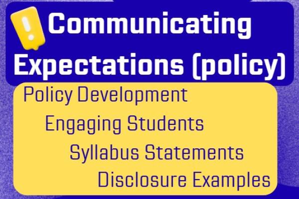 communicating expectations policy, policy development, engaging students, syllabus statements and disclosure examples